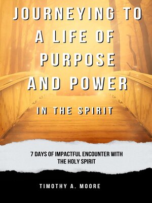 cover image of Journeying to a Life of Purpose and Power in the Spirit